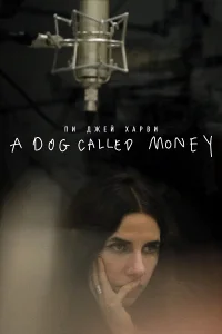 Пи Джей Харви: A Dog Called Money